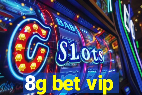 8g bet vip